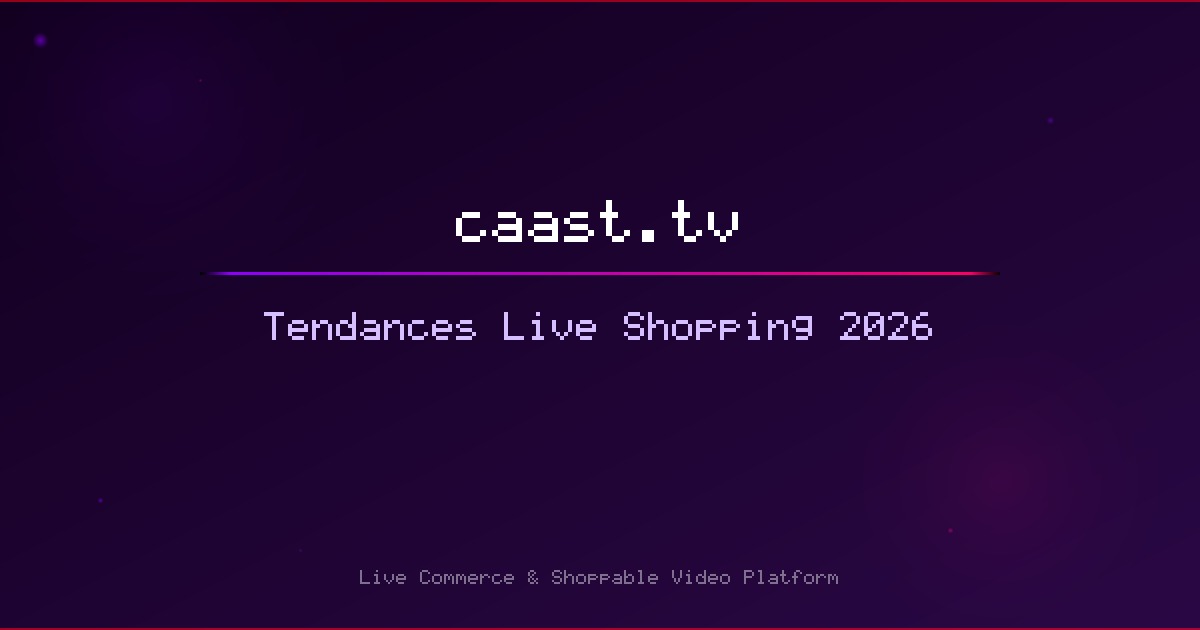 Live Commerce 2026 : Les 5 tendances clés